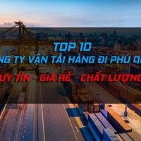 Top 10 Công ty vận tải hàng đi Phú Quốc uy tín giá rẻ tại TPHCM